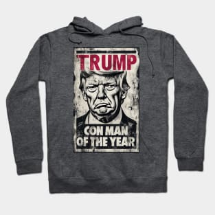 Trump - Con Man of the Year Hoodie